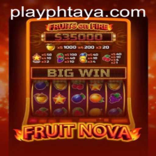 FruitNova: Exploring the Exciting World of PHTAYA.COM's Latest Game